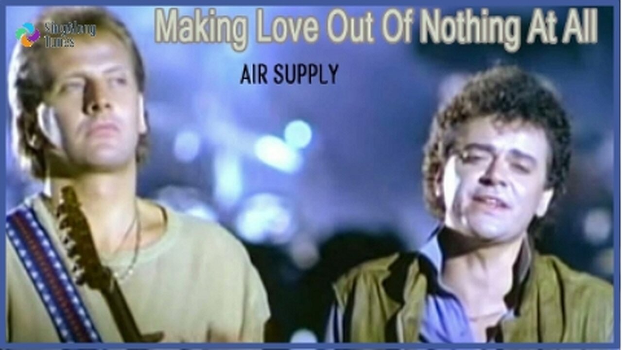 Air Supply - Making Love Out of Nothing At All with Lyrics