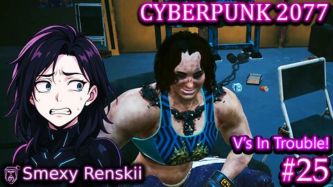 V goes "Bruh" - Cyberpunk 2077 #25 - SmexyRenskii Gameplay