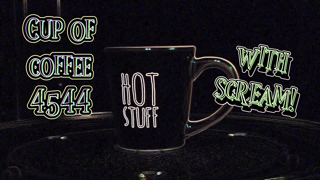 Cup of Coffee 4544---Ready for the Apocalypse (*Salty Language)