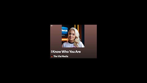 "I Know Who You Are" by; The Via Media