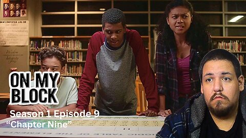 On My Block | Season 1, Episode 9 | "Chapter Nine" | TV Show Reaction