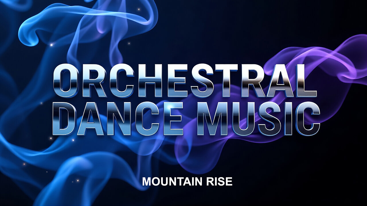 Mountain Rise Orchestral Dance Music