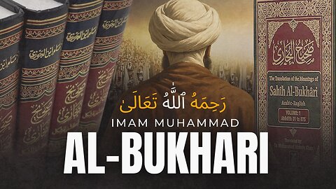 Imam al-Bukhari: The Scholar Who Preserved the Words of the Prophet ﷺ | Shaykh Ahmad Musa Jibril
