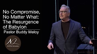 No Compromise, No Matter What: The Resurgence of Babylon | Pastor Buddy Meloy