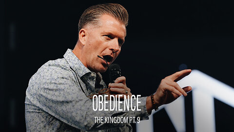 The Kingdom Pt. 9: Obedience