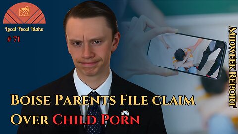 Boise Parents File $50M Claim Over School Child Porn Scandal | Ep 71