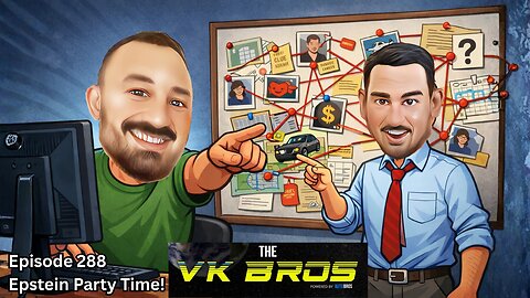 Epstein Party Time! - The VK Bros Ep288