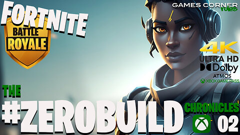 Fortnite - The #ZeroBuild Chronicles 02