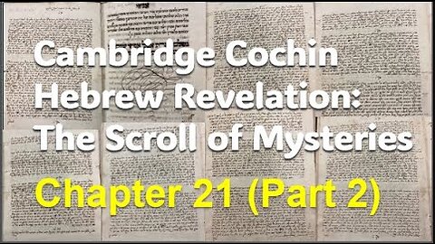 Cochin Hebrew Revelation: The Scroll of Mysteries Chapter 21 Part 2