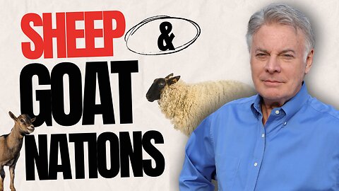 How God is Dividing Sheep and Goat Nations in the Last Days