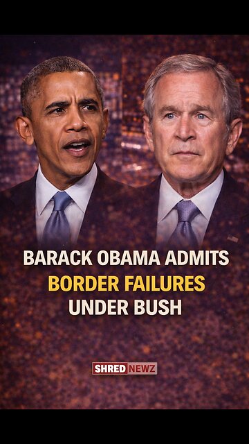 🚨 BARACK OBAMA ADMITS BORDER FAILURES UNDER BUSH