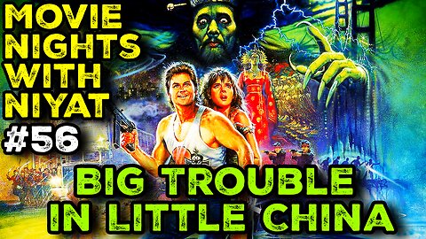 Movie Nights With Niyat (#56) - BIG TROUBLE IN LITTLE CHINA (1986)