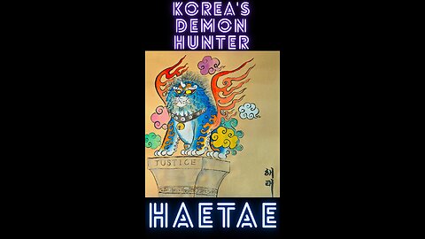 Haetae: Korea's Demon Hunter