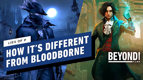 Lies of P - 12 Ways It’s Different From Bloodborne