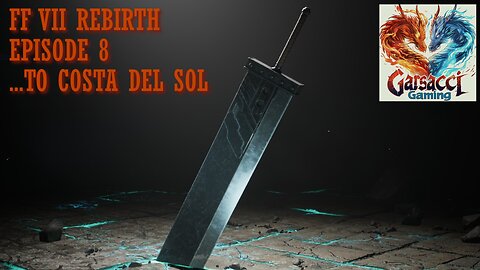 FF VII REBIRTH | ...TO COSTA DEL SOL