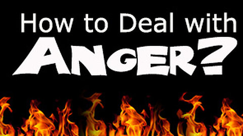 How to Deal with Anger?