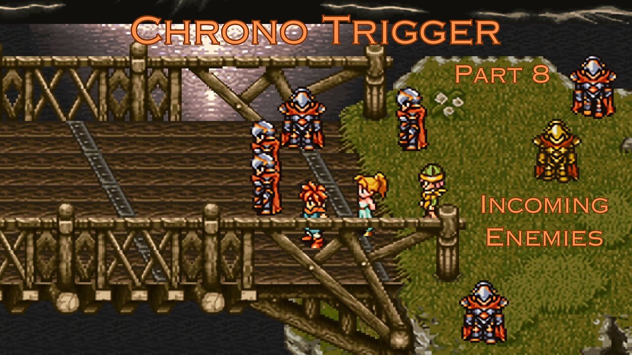Chrono Trigger Part 8 - Incoming Enemies