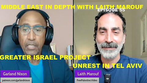 MIDDLE EAST IN DEPTH WITH LAITH MAROUF EP 55 - UNREST IN TEL AVIV - GREATER ISRAEL PROJECT