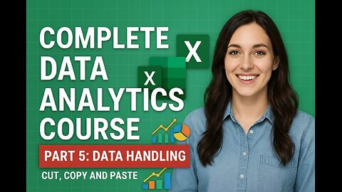 Complete Data Analytics Course Part 5: Data Handling Basics (Cut, Copy, Paste in Excel)