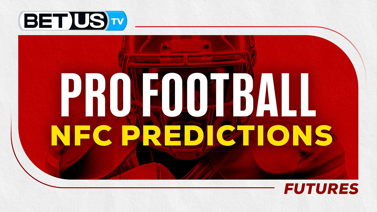 NFL NFC Futures Breakdown Predictions | Free Football Picks, Betting Odds and Best Bets
