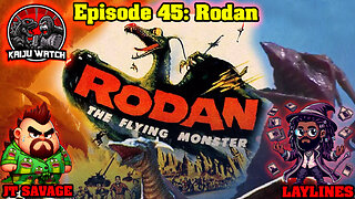Kaiju Watch Episode 46 Rodan the Flying Monster