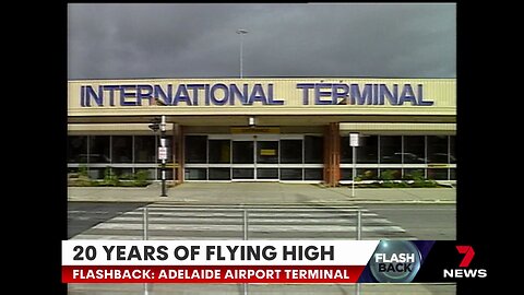 7 News Adelaide Flashback: Adelaide Airport Terminal Upgrade
