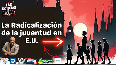 La Radicalización de la Juventud en E.U.