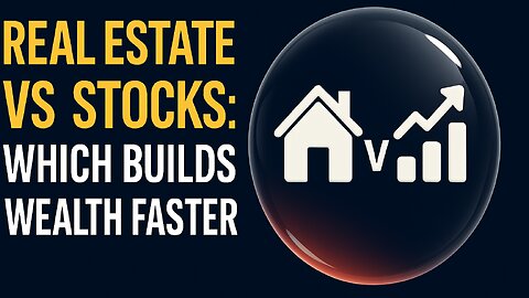 Real Estate vs Stocks: Which Builds Wealth Faster in 2025?