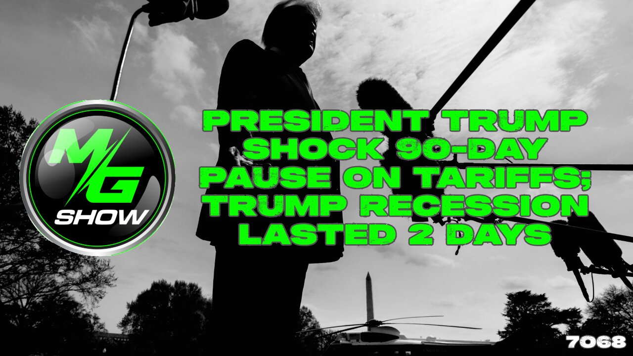 President Trump Shock 90-Day Pause On Tariffs; Trump Recession Lasted 2 Days