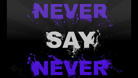Behind The Lyrics: Never Say Never