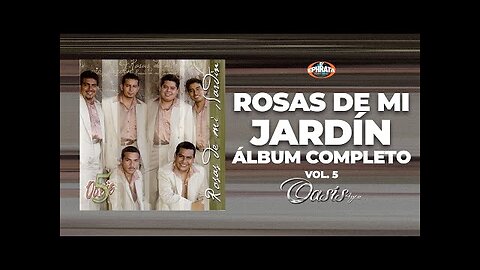 Oasis 4You - Rosas de mi Jardín Vol. 5 - Album Completo.