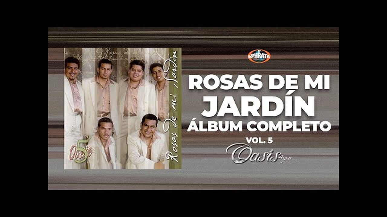Oasis 4You - Rosas de mi Jardín Vol. 5 - Album Completo.