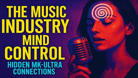 The Music Industry & Mind Control: Hidden MK-Ultra Connections