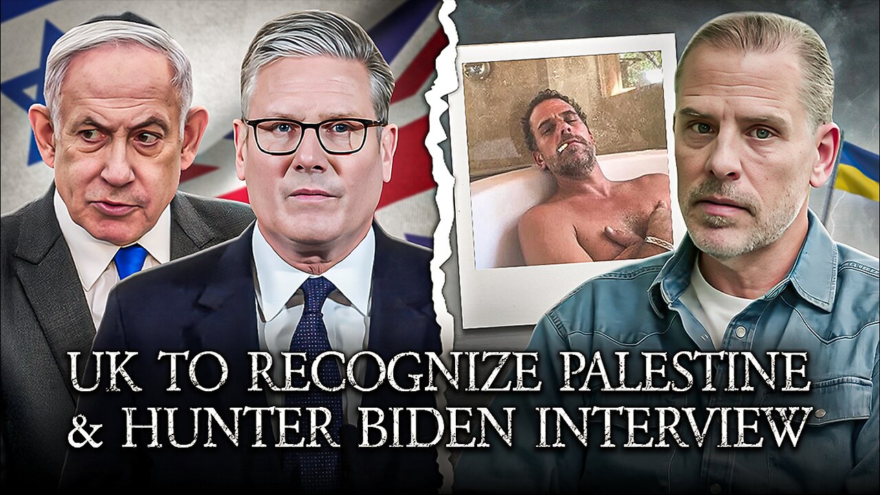 UK Moves To Recognize Palestine! Hunter Biden Interview Reaction!