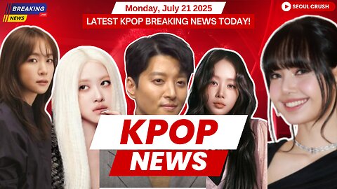 South Gyeongsang Floods, Celebrity Controversies, BLACKPINK Rankings | Kpop News - July 21, 2025