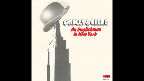 Godley & Creme --- An Englishman In New York