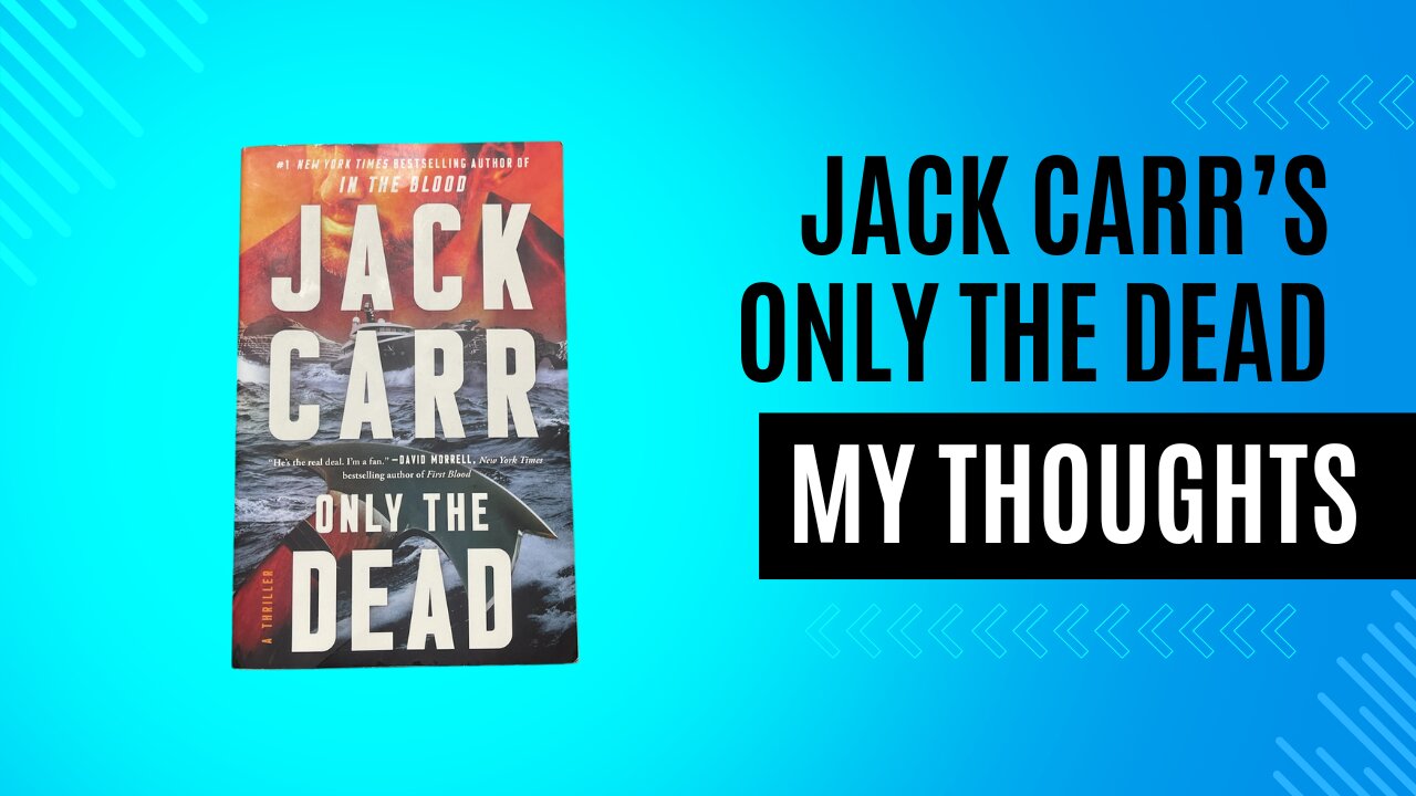 Only the Dead by Jack Carr – Is This His Most Ruthless Novel Yet?