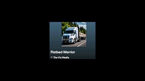 "Flatbed Warrior" by: The Via Media