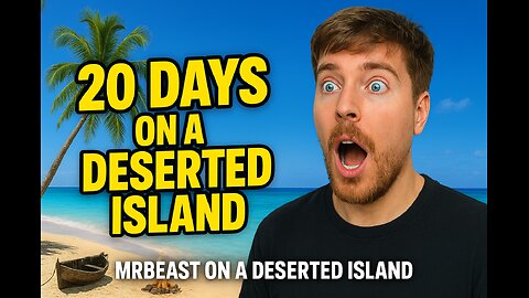 Mr.Beast on a deserted island