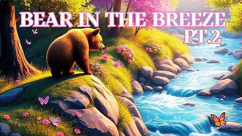 A Toddler Song About a Bear and Nature - Bear in the Breeze Pt.2!