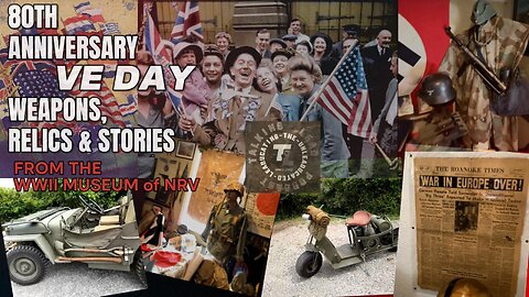 TLP 573 - Smashing Hitler at 80: VE Day’s Firepower & Grit