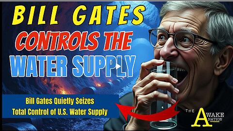 The Awake Nation 06.30.2025 Bill Gates Controls The Water Supply