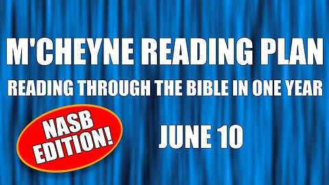Day 161 - June 10 - Bible in a Year - NASB Edition
