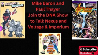 Mike Baron and Paul Thayer Join the DNA Show to Talk Nexus and Voltage & Imperium