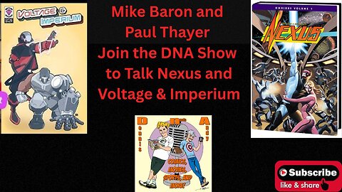 Mike Baron and Paul Thayer Join the DNA Show to Talk Nexus and Voltage & Imperium