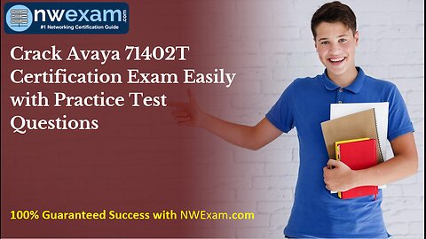 Crack Avaya 71402T Certification Exam Easily with Practice Test Questions
