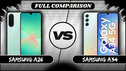 Samsung Galaxy A36 VS Samsung Galaxy A34 Full Comparison | Samsung A36 vs A34