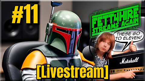 FSA #11 | These Go to Eleven [Livestream]