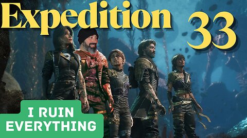 Expedition 33: A MASTERPIECE Until My Commentary Ruins It