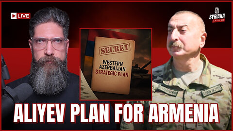 Leaked Docs Expose Azerbaijan’s Secret Occupation Plan of Armenia | Syriana Analysis